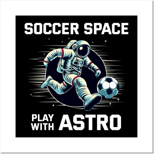 Play with Astro - Soccer Posters and Art